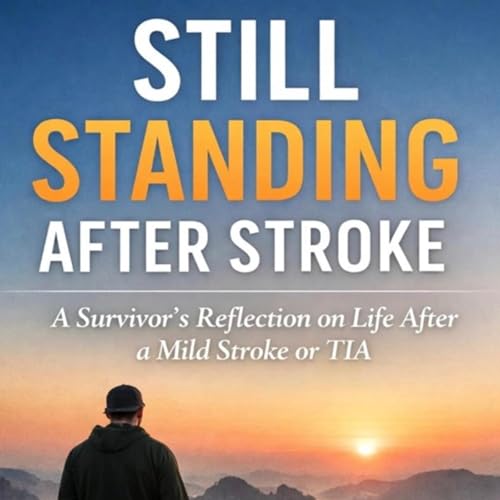 Still Standing After Stroke by SR Walker