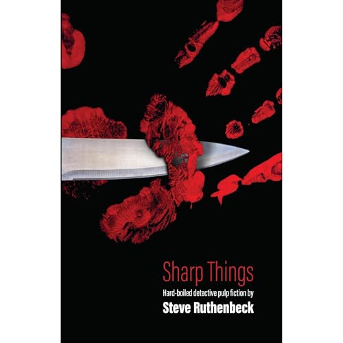 Sharp Things by Steve Ruthenbeck