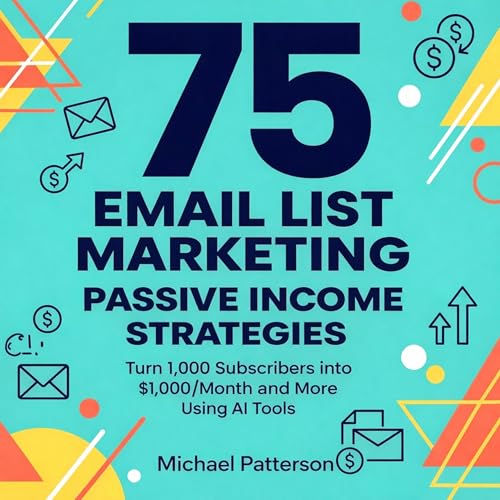 75 Email List Marketing Passive Income Strategies
