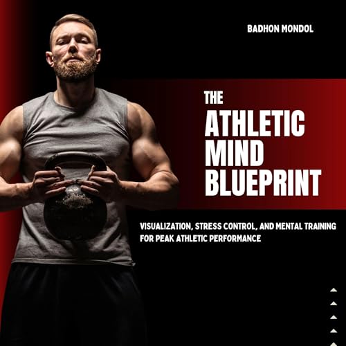 The Athletic Mind Blueprint by Badhon Mondol