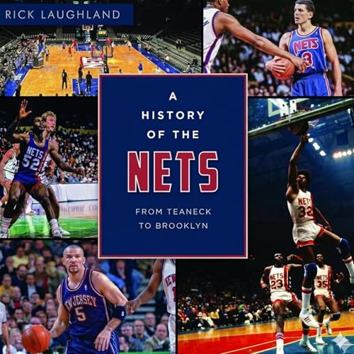 A History of the Nets by Rick Laughland