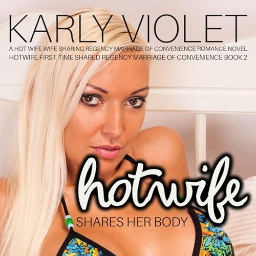 Hotwife Shares Her Body