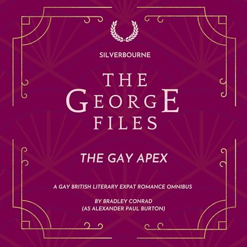 Silverbourne: The George Files: The Gay Apex