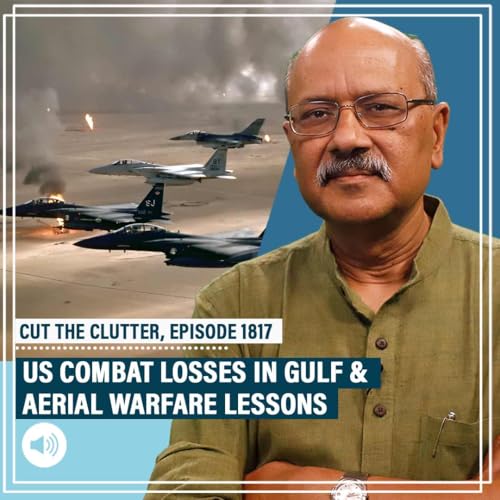 CutTheClutter: Aircraft, Radar systems, drones— What US has lost in Gulf war & lessons on aerial warfare by Unknown