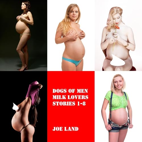 Dogs of Men: Milk Lovers, Stories 1-8