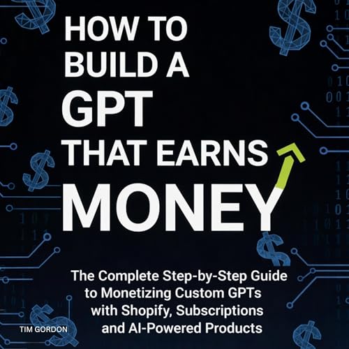 How to Build a GPT That Earns Money