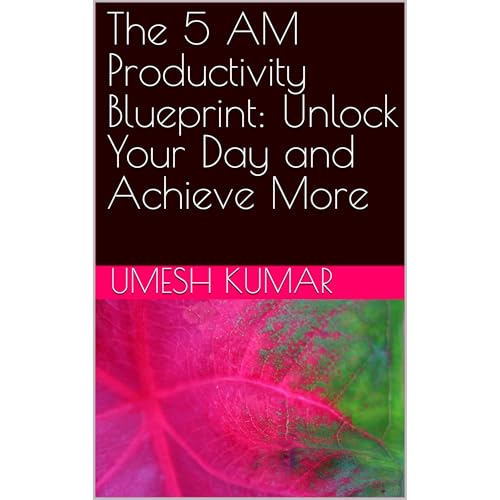 The 5 AM Productivity Blueprint: Unlock Your Day and Achieve More