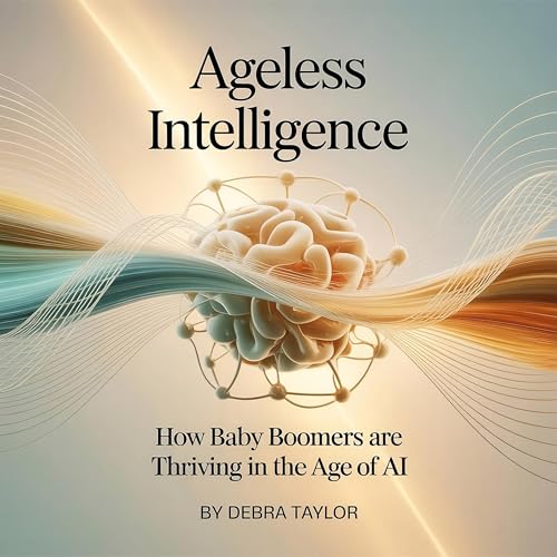 Ageless Intelligence: How Baby Boomers Are Thriving in the Age of AI