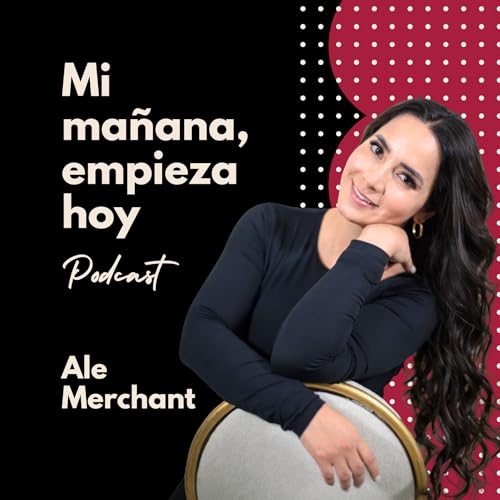 Mi mañana, empieza HOY por Ale Merchant by Ale Merchant