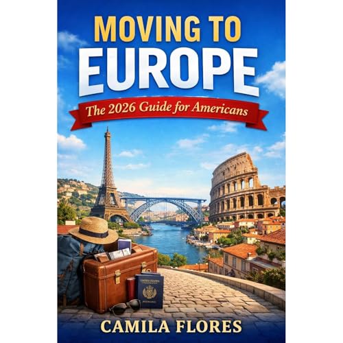 Moving to Europe: The 2026 Guide for Americans