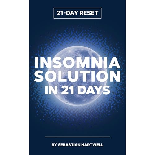 The 21-Day Insomnia Solution by Sebastian Hartwell