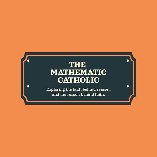 The Mathematic Catholic by Jerrod and Jason