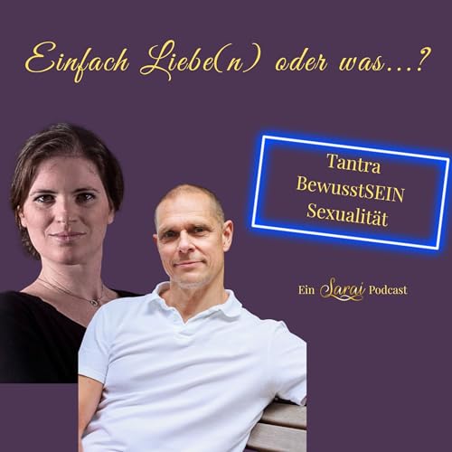 Einfach lieben oder was...? Tantra BewusstSEIN Sexualität by Christiane Schmidt-Kaiser