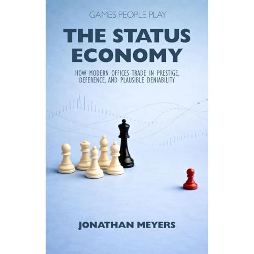 The Status Economy: Games People Play
