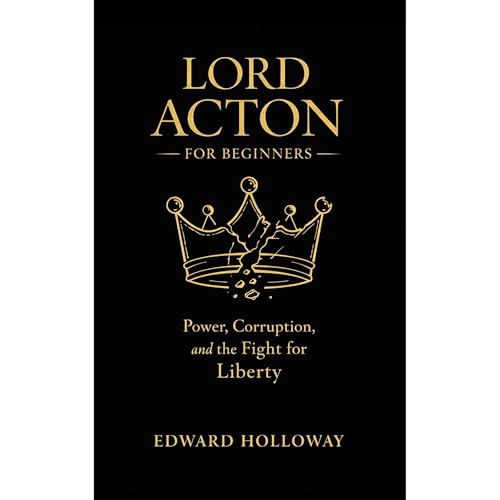 Lord Acton for Beginners by Edward Holloway