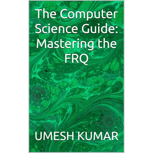 The Computer Science Guide: Mastering the FRQ