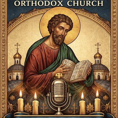 St. Matthew Orthodox Church Podcast by Father Silouan