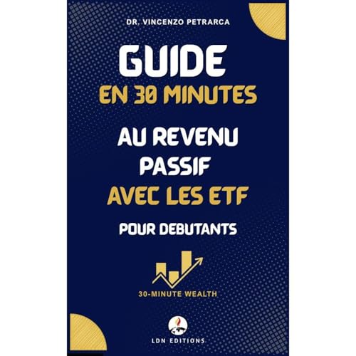 Guide de 30 minutes sur le revenu passif avec des ETF pour débutants