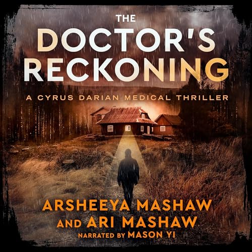 The Doctor's Reckoning: A Cyrus Darian Medical Thriller