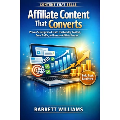 Affiliate Content That Converts by Barrett Williams
