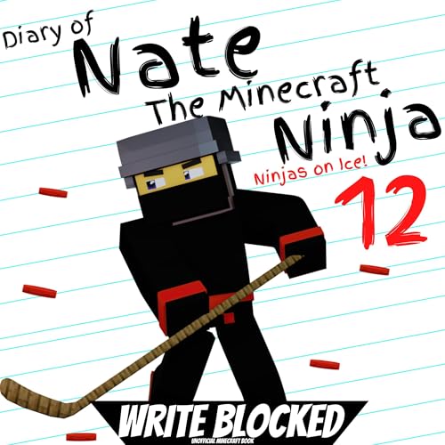 Diary of Nate the Minecraft Ninja 12: Ninja on Ice!