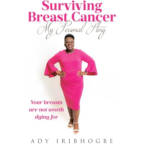 Surviving Breast Cancer: My Personal Story