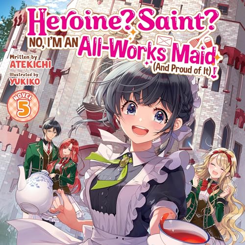 Heroine? Saint? No, I'm an All-Works Maid (and Proud of It)!, Vol. 5