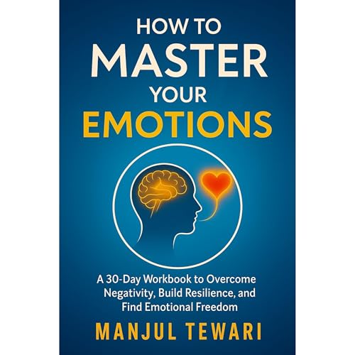 How to Master Your Emotions