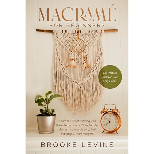 Macramé for Beginners by Brooke Levine