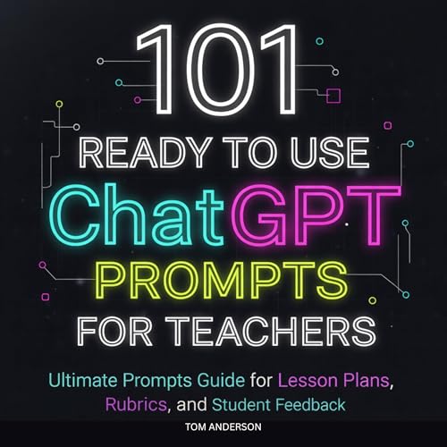 101 Ready to Use ChatGPT Prompts for Teachers