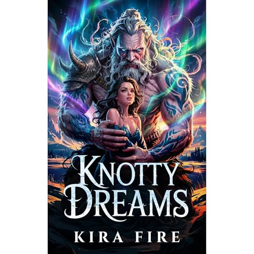 Knotty Dreams by Kira Fire