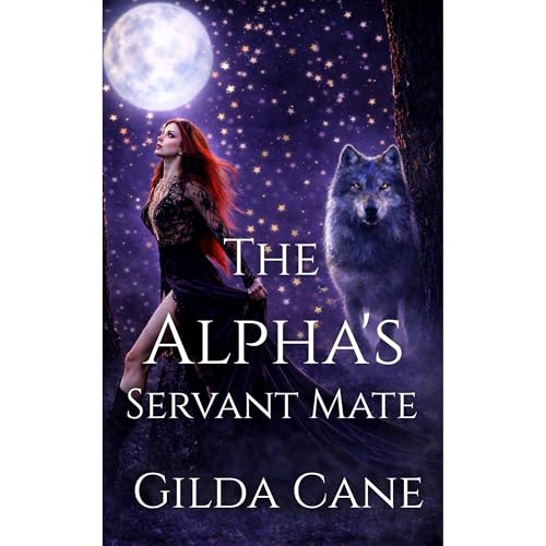The Alpha's Servant Mate by Gilda Cane