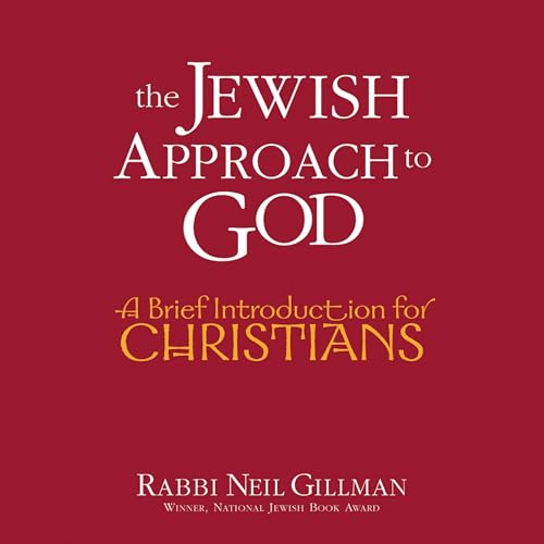 The Jewish Approach to God: A Brief Introduction for Christians