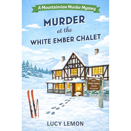Murder at the White Ember Chalet