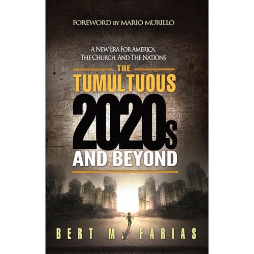 The Tumultuous 2020's and Beyond