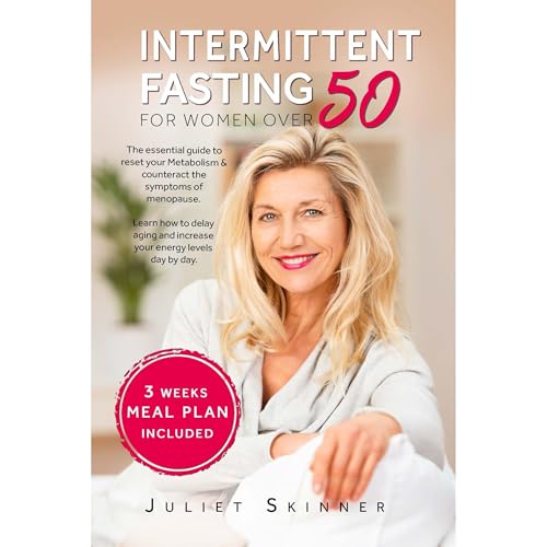 Intermittent Fasting for Women Over 50 by Juliet Skinner
