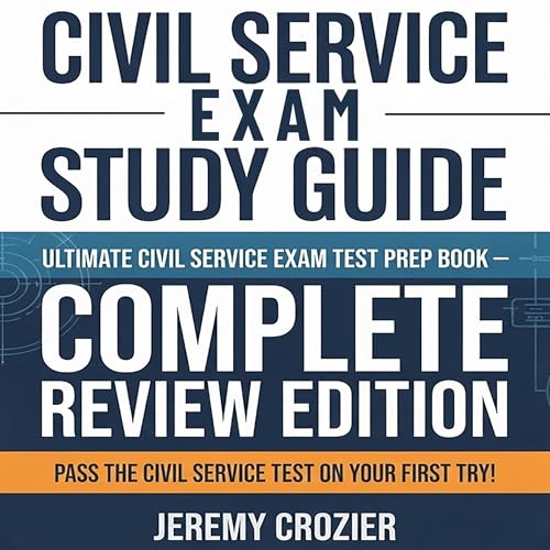 Civil Service Exam Study Guide - Ultimate Civil Service Exam Test Prep Book - Complete Review Edition