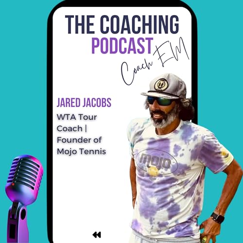 WTA Tour Coach #213: Jared Jacobs - Mental Gymnastics on Tour by Unknown