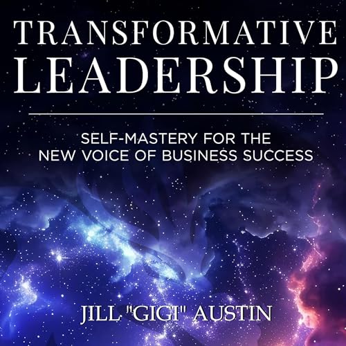 Transformative Leadership by Jill “GiGi” Austin