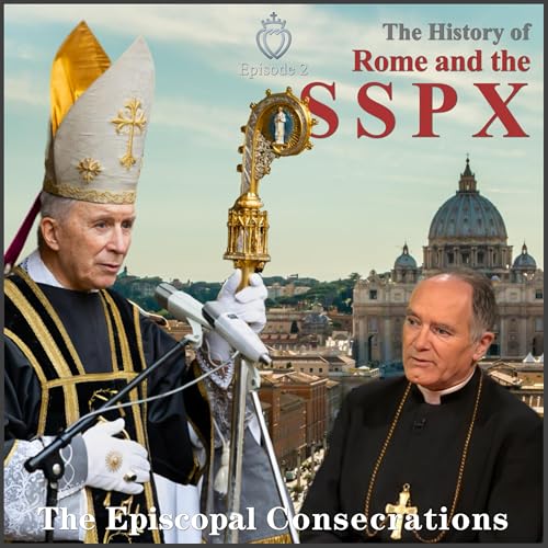 The History of Rome & the SSPX w/ Bishop Fellay – Episcopal Consecrations #2 by Unknown