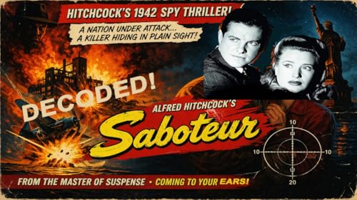 SABOTEUR - Decoded - Hitchcocks 1942 Spy Thriller by Unknown