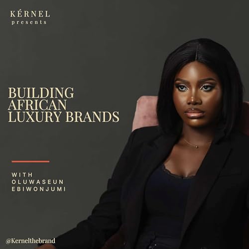Building African Luxury Brands by K É R N E L