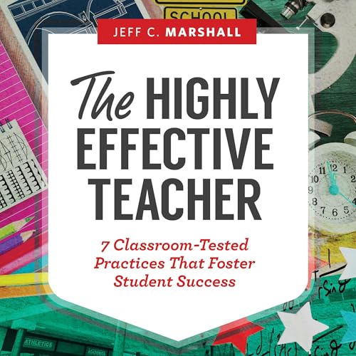The Highly Effective Teacher by Jeff C. Marshall