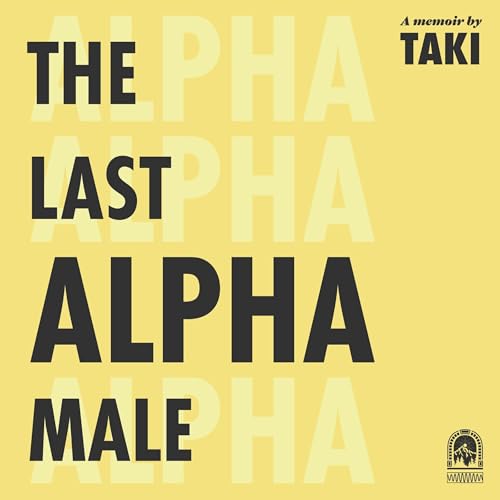 The Last Alpha Male by Taki Theodoracopulos