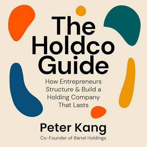 The Holdco Guide by Peter Kang