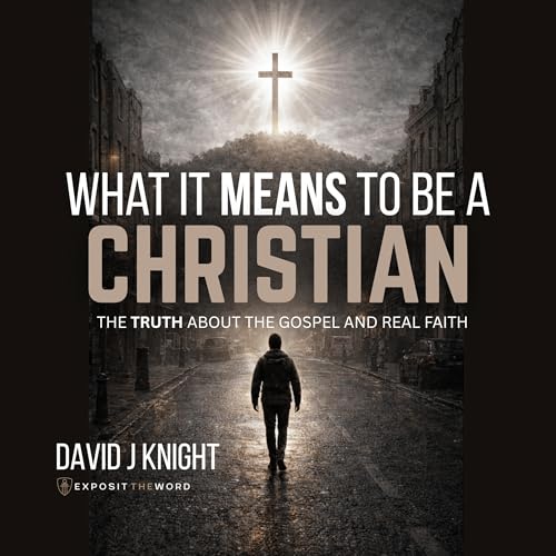 What It Means to Be a Christian by David J. Knight