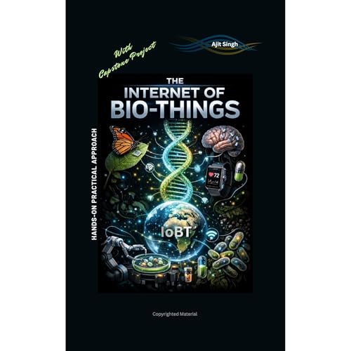 The Internet of Bio-Things by Ajit Singh