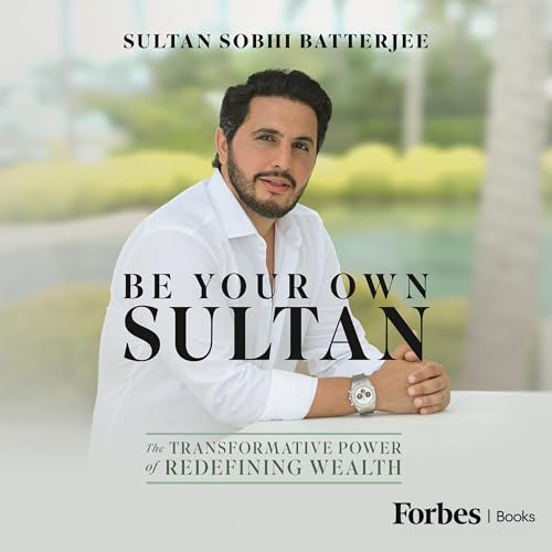 Be Your Own Sultan by Sultan Sobhi Batterjee