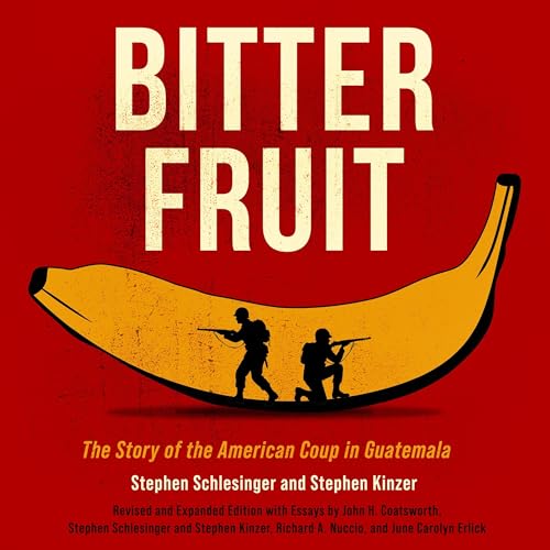 Bitter Fruit (Revised and Expanded) by Stephen Schlesinger