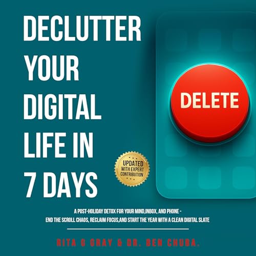 Declutter Your Digital Life in 7 Days